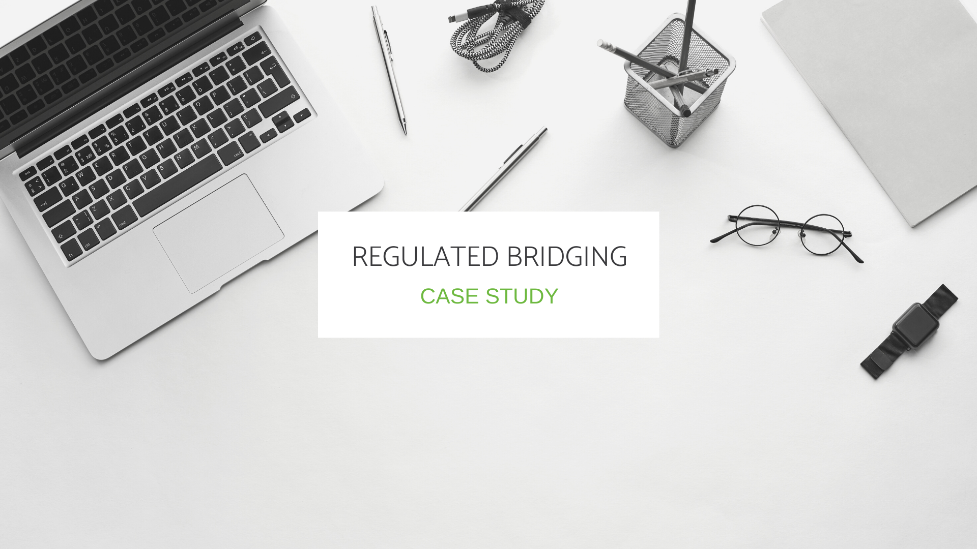 Regulated Bridging Case Study - Brokerplan Academy